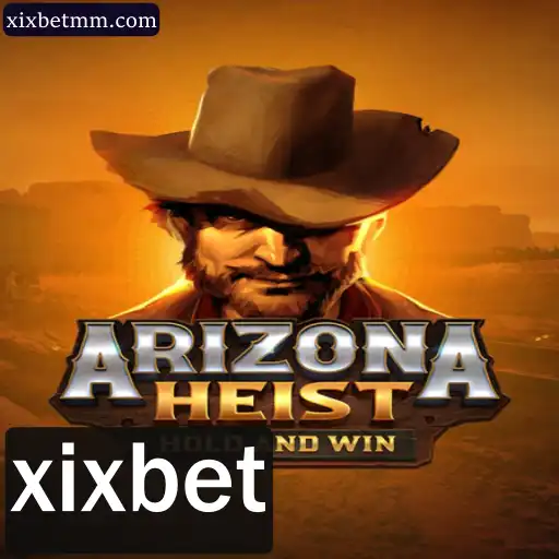 ArizonaHeist: Descubra o Mundo Empolgante do Novo Jogo com xixbet